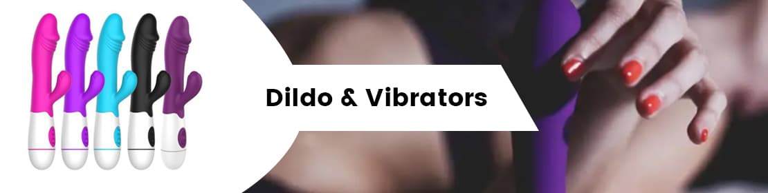 Dildo and Vibrators